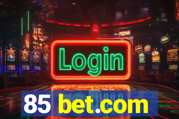 85 bet.com